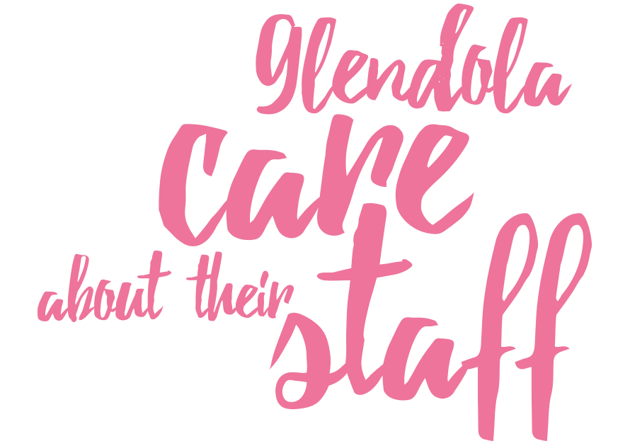 Glendola care about their staff 