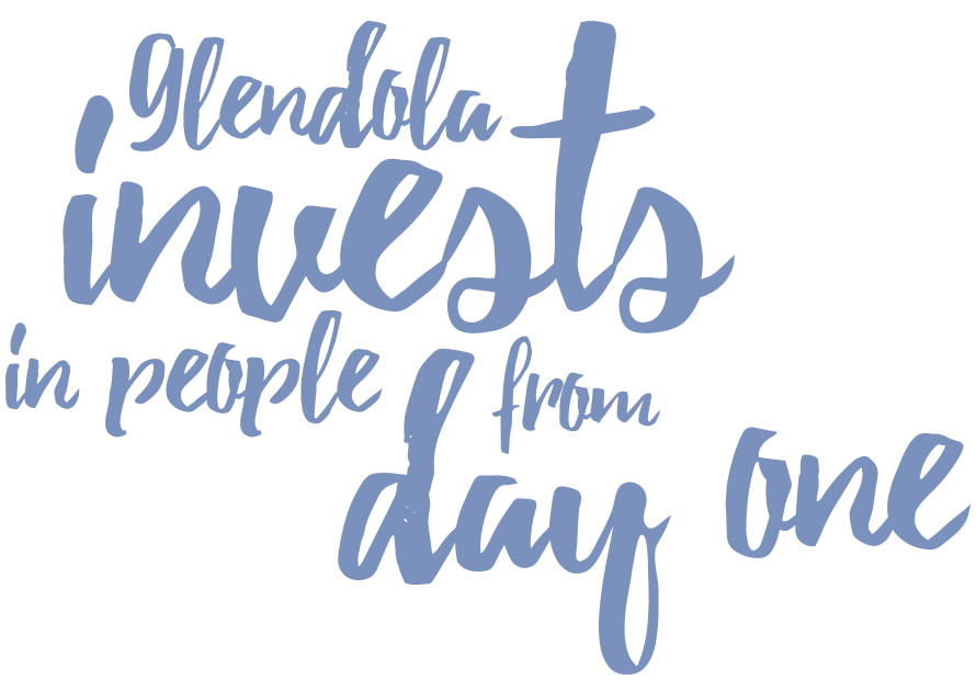 Glendola invests in people from day one
